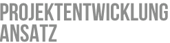 Projektentwicklung Ansatz